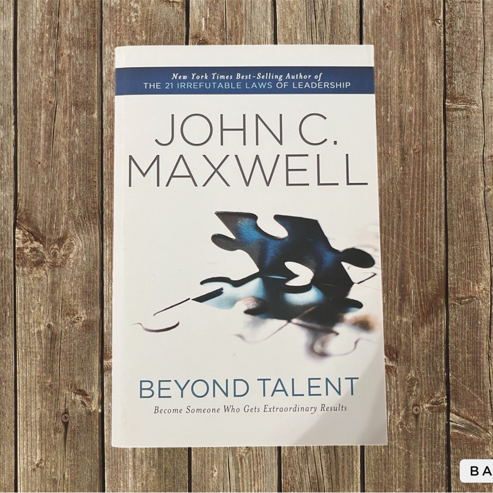 John C. Maxwell Beyond Talent NY Best Selling Author